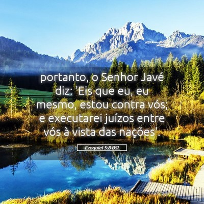 Picture 05 - Ezequiel 5:8 BSL - portanto, o Senhor Javé diz: 'Eis que eu, eu - Bible Verse Picture