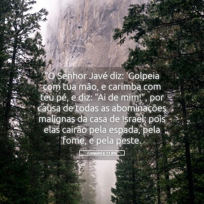 Picture 05 - Ezequiel 6:11 BSL - “O Senhor Javé diz: 'Golpeia com tua mão, e - Bible Verse Picture