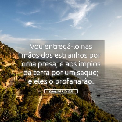 Picture 05 - Ezequiel 7:21 BSL - Vou entregá-lo nas mãos dos estranhos por uma - Bible Verse Picture