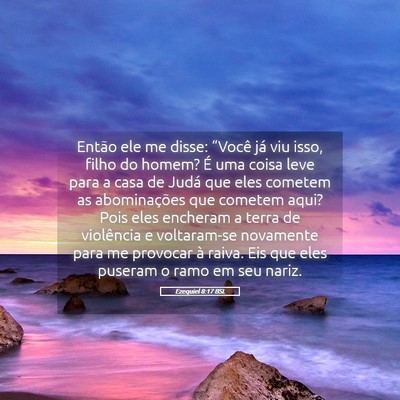 Picture 05 - Ezequiel 8:17 BSL - Então ele me disse: “Você já viu isso, filho - Bible Verse Picture