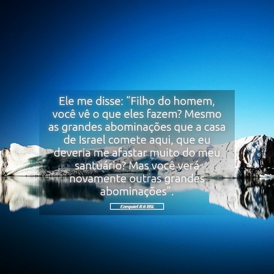Picture 05 - Ezequiel 8:6 BSL - Ele me disse: “Filho do homem, você vê o que - Bible Verse Picture