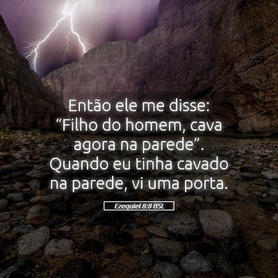Picture 05 - Ezequiel 8:8 BSL - Então ele me disse: “Filho do homem, cava - Bible Verse Picture