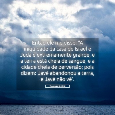 Picture 05 - Ezequiel 9:9 BSL - Então ele me disse: “A iniqüidade da casa de - Bible Verse Picture