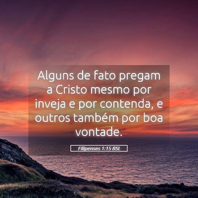 Picture 05 - Filipenses 1:15 BSL - Alguns de fato pregam a Cristo mesmo por inveja e - Bible Verse Picture