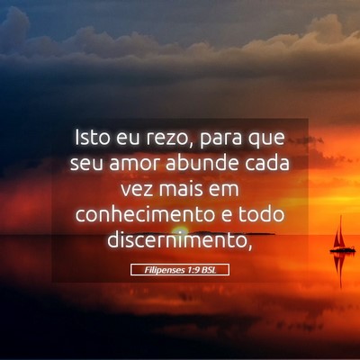 Picture 05 - Filipenses 1:9 BSL - Isto eu rezo, para que seu amor abunde cada vez - Bible Verse Picture