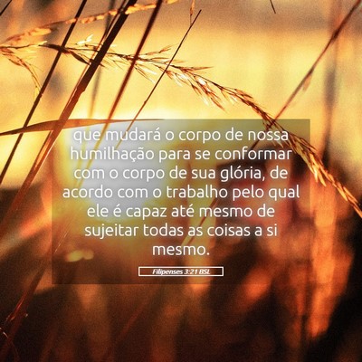 Picture 05 - Filipenses 3:21 BSL - que mudará o corpo de nossa humilhação para se - Bible Verse Picture