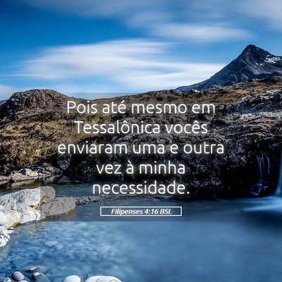 Picture 05 - Filipenses 4:16 BSL - Pois até mesmo em Tessalônica vocês enviaram - Bible Verse Picture