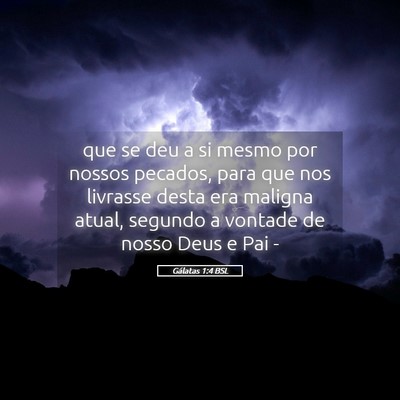 Picture 05 - Gálatas 1:4 BSL - que se deu a si mesmo por nossos pecados, para - Bible Verse Picture