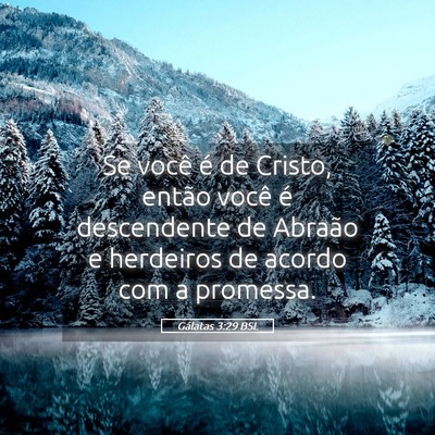 Picture 05 - Gálatas 3:29 BSL - Se você é de Cristo, então você é - Bible Verse Picture