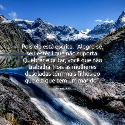 Picture 05 - Gálatas 4:27 BSL - Pois ela está escrita, “Alegre-se, seu - Bible Verse Picture