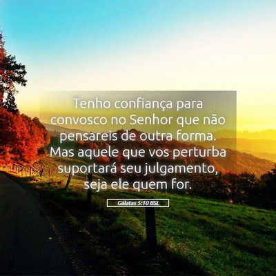 Picture 05 - Gálatas 5:10 BSL - Tenho confiança para convosco no Senhor que não - Bible Verse Picture