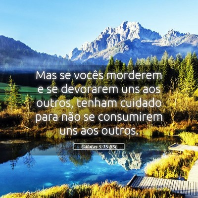 Picture 05 - Gálatas 5:15 BSL - Mas se vocês morderem e se devorarem uns aos - Bible Verse Picture