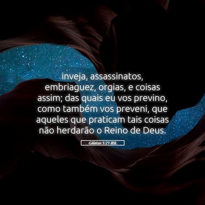 Picture 05 - Gálatas 5:21 BSL - inveja, assassinatos, embriaguez, orgias, e - Bible Verse Picture