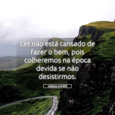 Picture 05 - Gálatas 6:9 BSL - Let não está cansado de fazer o bem, pois - Bible Verse Picture