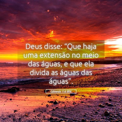 Picture 05 - Gênesis 1:6 BSL - Deus disse: “Que haja uma extensão no meio das - Bible Verse Picture