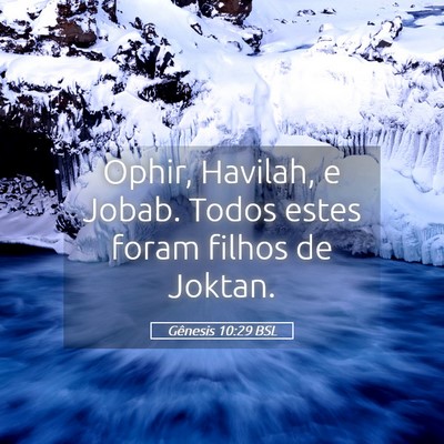 Picture 05 - Gênesis 10:29 BSL - Ophir, Havilah, e Jobab. Todos estes foram filhos - Bible Verse Picture