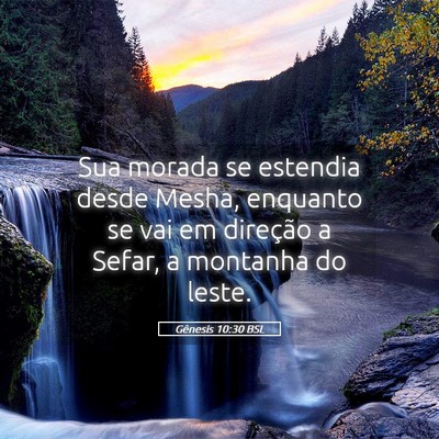 Picture 05 - Gênesis 10:30 BSL - Sua morada se estendia desde Mesha, enquanto se - Bible Verse Picture