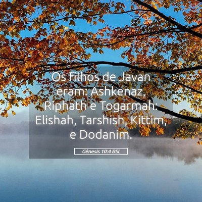 Picture 05 - Gênesis 10:4 BSL - Os filhos de Javan eram: Ashkenaz, Riphath e - Bible Verse Picture