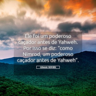 Picture 05 - Gênesis 10:9 BSL - Ele foi um poderoso caçador antes de Yahweh. Por - Bible Verse Picture