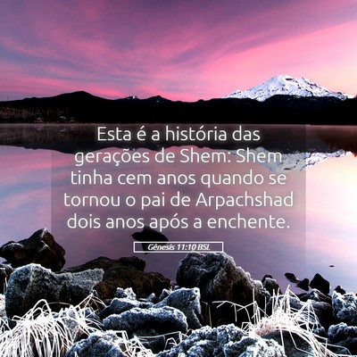 Picture 05 - Gênesis 11:10 BSL - Esta é a história das gerações de Shem: Shem - Bible Verse Picture