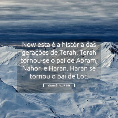 Picture 05 - Gênesis 11:27 BSL - Now esta é a história das gerações de Terah. - Bible Verse Picture