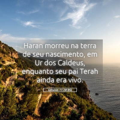 Picture 05 - Gênesis 11:28 BSL - Haran morreu na terra de seu nascimento, em Ur - Bible Verse Picture