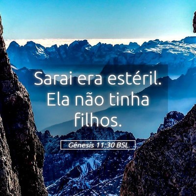 Picture 05 - Gênesis 11:30 BSL - Sarai era estéril. Ela não tinha - Bible Verse Picture