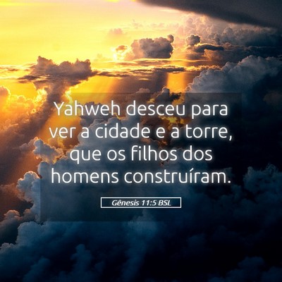 Picture 05 - Gênesis 11:5 BSL - Yahweh desceu para ver a cidade e a torre, que os - Bible Verse Picture