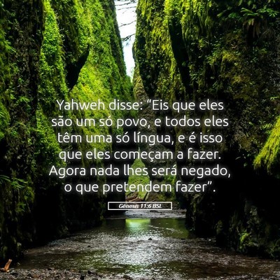 Picture 05 - Gênesis 11:6 BSL - Yahweh disse: “Eis que eles são um só povo, e - Bible Verse Picture