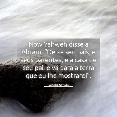 Picture 05 - Gênesis 12:1 BSL - Now Yahweh disse a Abram: “Deixe seu país, e - Bible Verse Picture