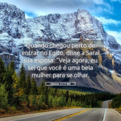Picture 05 - Gênesis 12:11 BSL - Quando chegou perto de entrar no Egito, disse a - Bible Verse Picture