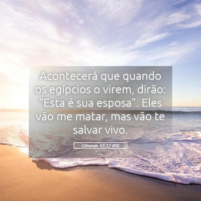 Picture 05 - Gênesis 12:12 BSL - Acontecerá que quando os egípcios o virem, - Bible Verse Picture