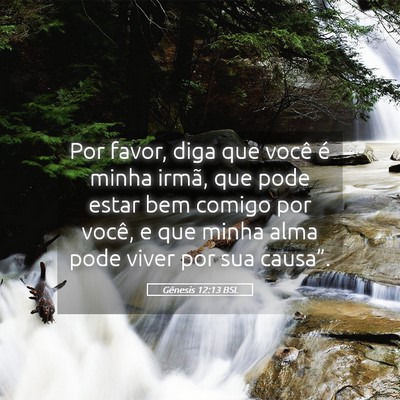 Picture 05 - Gênesis 12:13 BSL - Por favor, diga que você é minha irmã, que - Bible Verse Picture
