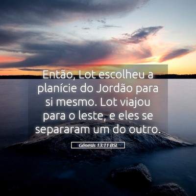 Picture 05 - Gênesis 13:11 BSL - Então, Lot escolheu a planície do Jordão para - Bible Verse Picture
