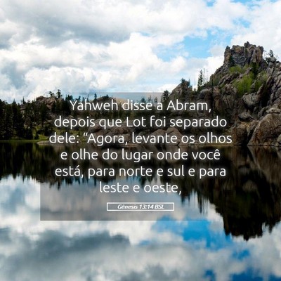 Picture 05 - Gênesis 13:14 BSL - Yahweh disse a Abram, depois que Lot foi separado - Bible Verse Picture
