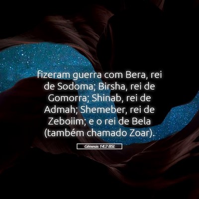 Picture 05 - Gênesis 14:2 BSL - fizeram guerra com Bera, rei de Sodoma; Birsha, - Bible Verse Picture