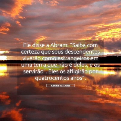 Picture 05 - Gênesis 15:13 BSL - Ele disse a Abram: “Saiba com certeza que seus - Bible Verse Picture