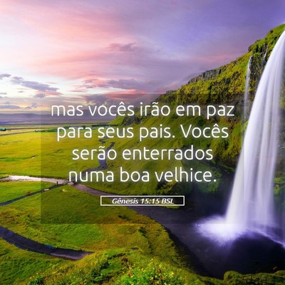 Picture 05 - Gênesis 15:15 BSL - mas vocês irão em paz para seus pais. Vocês - Bible Verse Picture