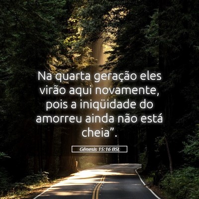 Picture 05 - Gênesis 15:16 BSL - Na quarta geração eles virão aqui novamente, - Bible Verse Picture