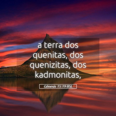 Picture 05 - Gênesis 15:19 BSL - a terra dos quenitas, dos quenizitas, dos - Bible Verse Picture