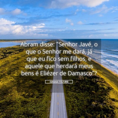 Picture 05 - Gênesis 15:2 BSL - Abram disse: “Senhor Javé, o que o Senhor me - Bible Verse Picture