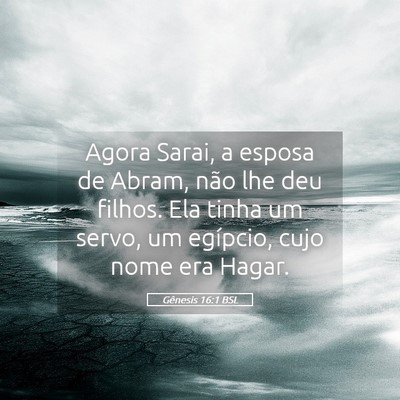 Picture 05 - Gênesis 16:1 BSL - Agora Sarai, a esposa de Abram, não lhe deu - Bible Verse Picture