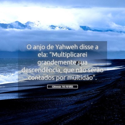 Picture 05 - Gênesis 16:10 BSL - O anjo de Yahweh disse a ela: “Multiplicarei - Bible Verse Picture