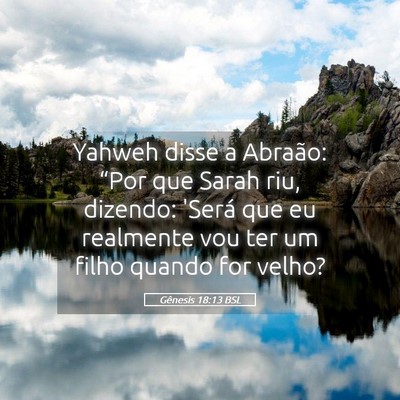 Picture 05 - Gênesis 18:13 BSL - Yahweh disse a Abraão: “Por que Sarah riu, - Bible Verse Picture