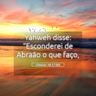 Picture 05 - Gênesis 18:17 BSL - Yahweh disse: “Esconderei de Abraão o que - Bible Verse Picture