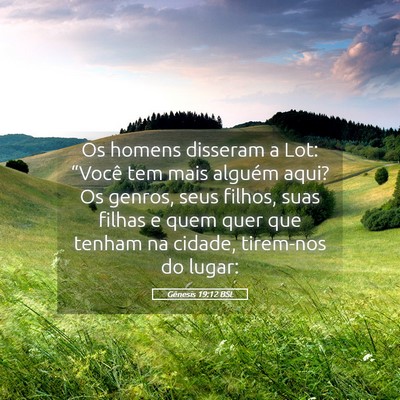 Picture 05 - Gênesis 19:12 BSL - Os homens disseram a Lot: “Você tem mais - Bible Verse Picture