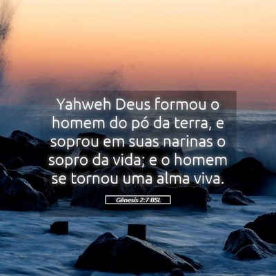 Picture 05 - Gênesis 2:7 BSL - Yahweh Deus formou o homem do pó da terra, e - Bible Verse Picture