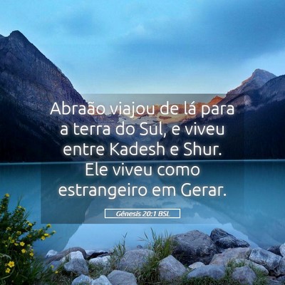 Picture 05 - Gênesis 20:1 BSL - Abraão viajou de lá para a terra do Sul, e - Bible Verse Picture