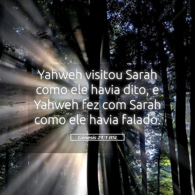 Picture 05 - Gênesis 21:1 BSL - Yahweh visitou Sarah como ele havia dito, e - Bible Verse Picture