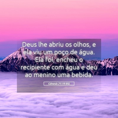 Picture 05 - Gênesis 21:19 BSL - Deus lhe abriu os olhos, e ela viu um poço de - Bible Verse Picture